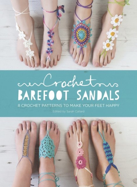 Sarah Callard - Crochet Barefoot Sandals, E-bok