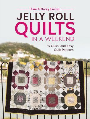 Nicky Lintott, Pam Lintott - Jelly Roll Quilts in a Weekend, E-bok