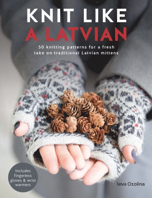 Ieva Ozolina - Knit Like a Latvian, E-bok