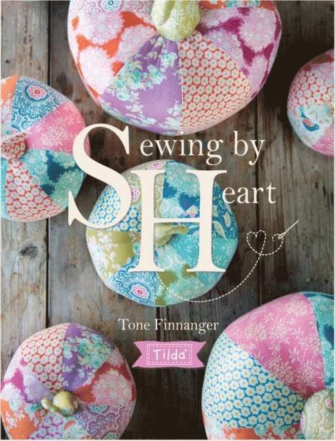 Tone Finnanger - Sewing by Heart, E-bok