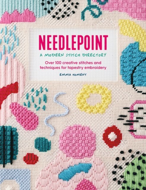 Emma Homent - Needlepoint: A Modern Stitch Directory, E-bok