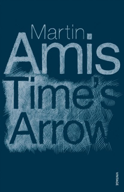 Martin Amis - Time's Arrow, E-bok
