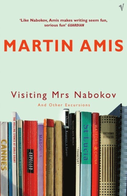 Martin Amis - Visiting Mrs Nabokov And Other Excursions, E-bok