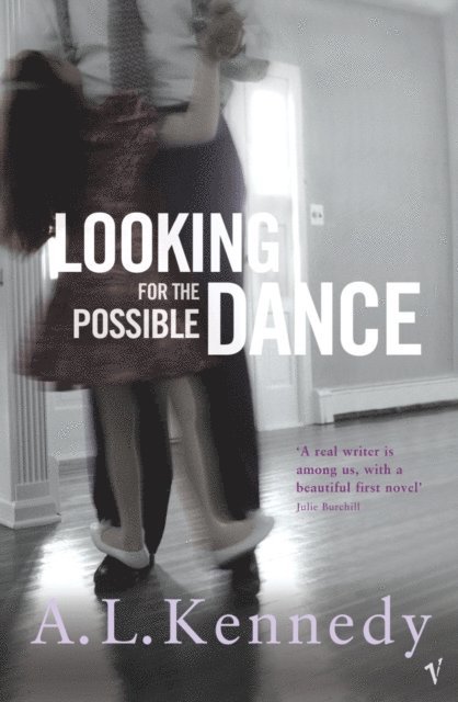 A.L. Kennedy - Looking for the Possible Dance, E-bok