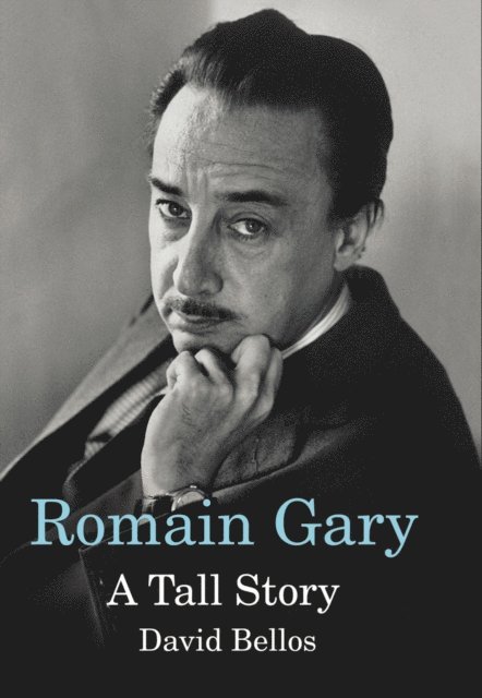 David Bellos - Romain Gary, E-bok