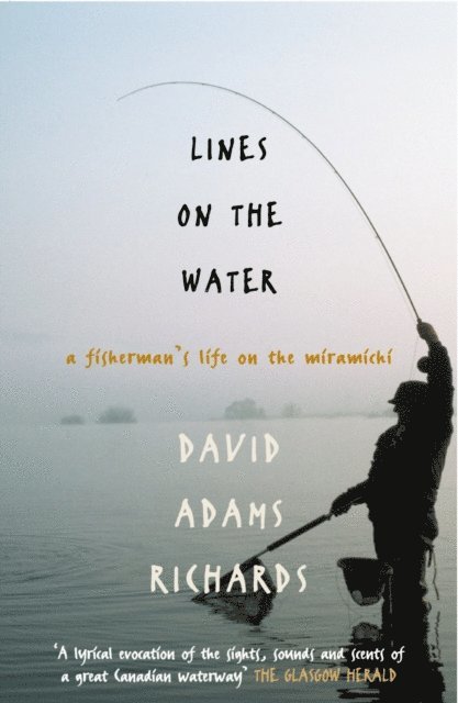 David Adams Richards - Lines On The Water, E-bok