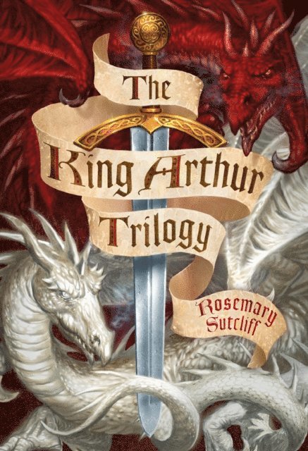Rosemary Sutcliff - King Arthur Trilogy, E-bok