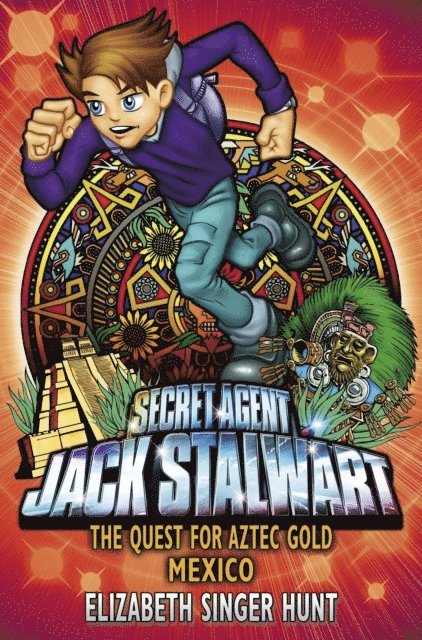 Elizabeth Singer Hunt - Jack Stalwart: The Quest for Aztec Gold, E-bok