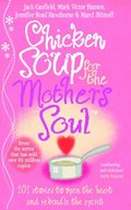 Chicken Soup For The Mother''s Soul