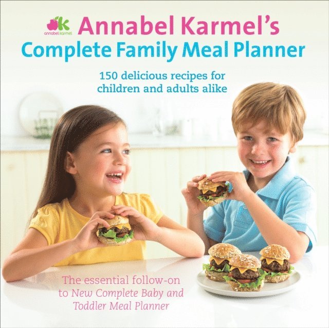 Annabel Karmel - Annabel Karmel's Complete Family Meal Planner, E-bok
