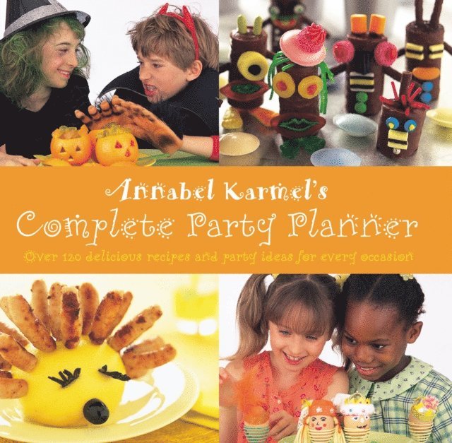 Annabel Karmel - Annabel Karmel's Complete Party Planner, E-bok