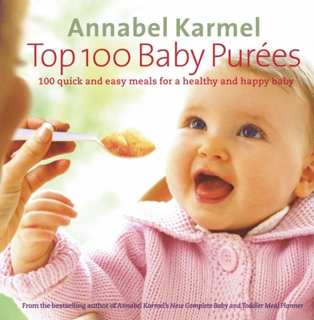 Annabel Karmel - Top 100 Baby Purees, E-bok