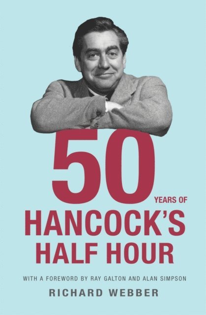 Richard Webber - Fifty Years Of Hancock's Half Hour, E-bok