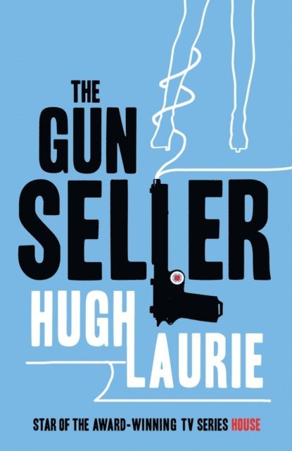 Hugh Laurie - Gun Seller, E-bok