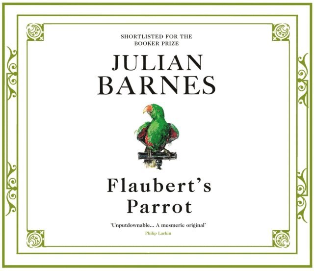 Julian Barnes - Flaubert's Parrot, Ljudbok