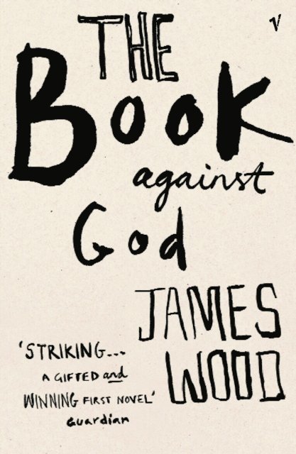James Wood - Book Against God, E-bok