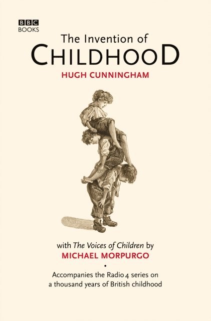 Hugh Cunningham - Invention of Childhood, E-bok
