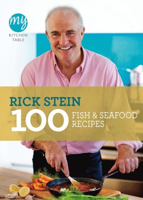 Rick Stein - My Kitchen Table: 100 Fish and Seafood Recipes, E-bok