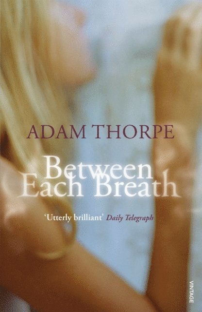 Adam Thorpe - Between Each Breath, E-bok. Tillgänglighet: Lägg i varukorg