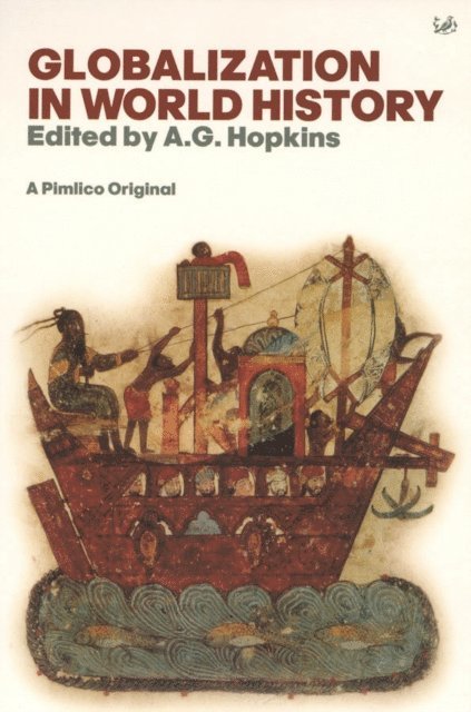 A G Hopkins - Globalisation In World History, E-bok