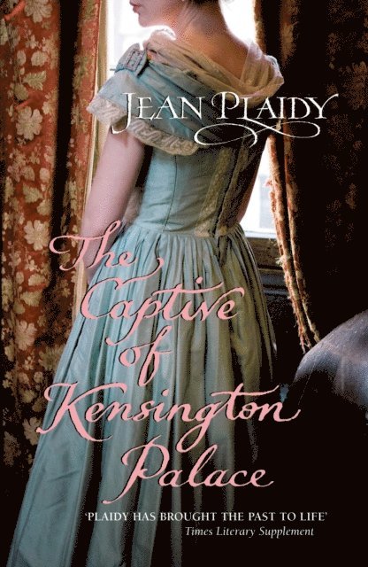 Jean Plaidy - Captive of Kensington Palace, E-bok