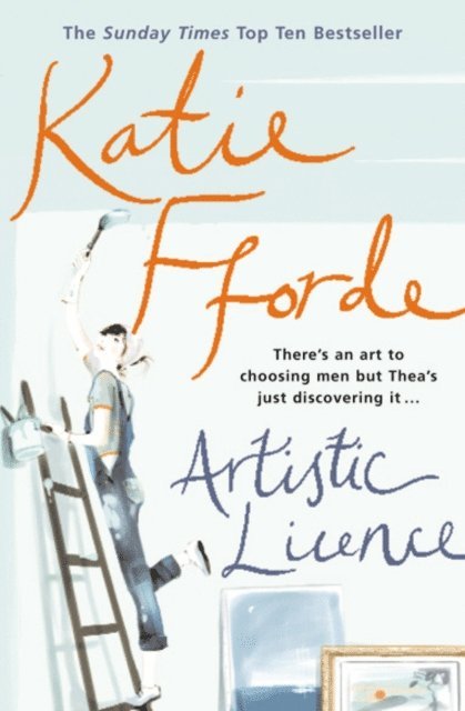 Katie Fforde - Artistic Licence, E-bok