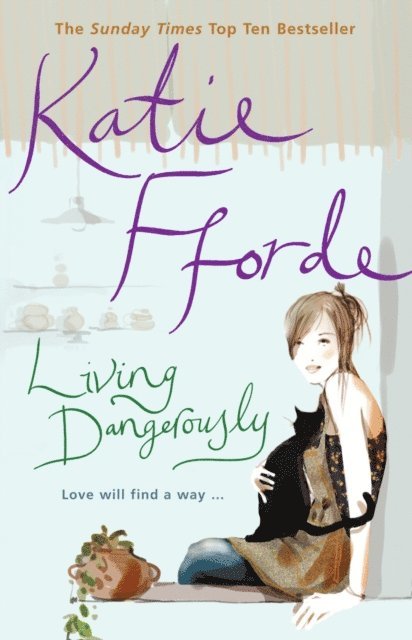 Katie Fforde - Living Dangerously, E-bok