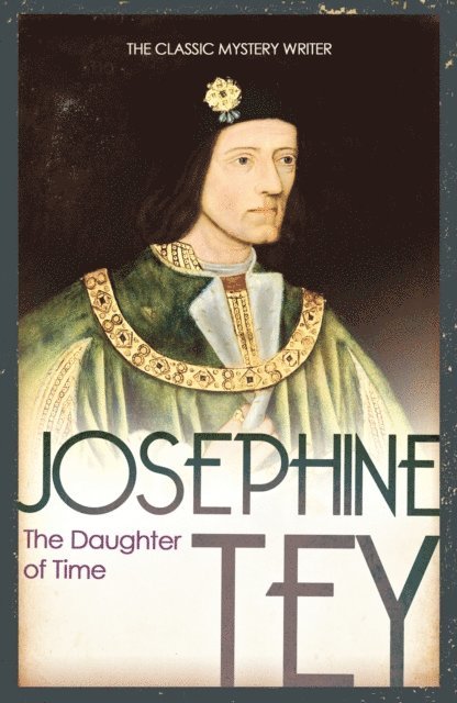 Josephine Tey - Daughter Of Time, E-bok