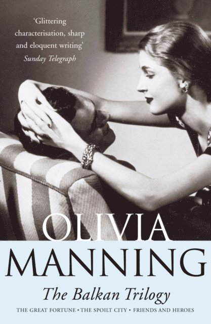 Olivia Manning - Balkan Trilogy, E-bok