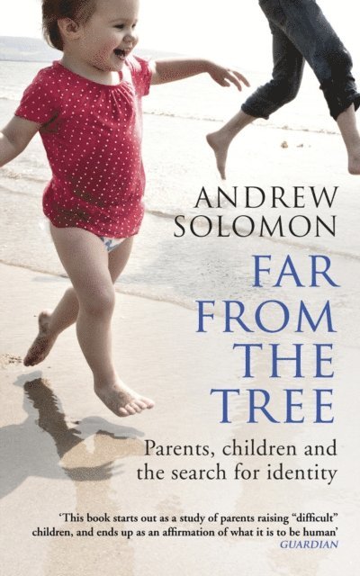 Andrew Solomon - Far From The Tree, E-bok