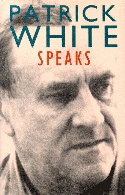 Patrick White - Patrick White Speaks, E-bok