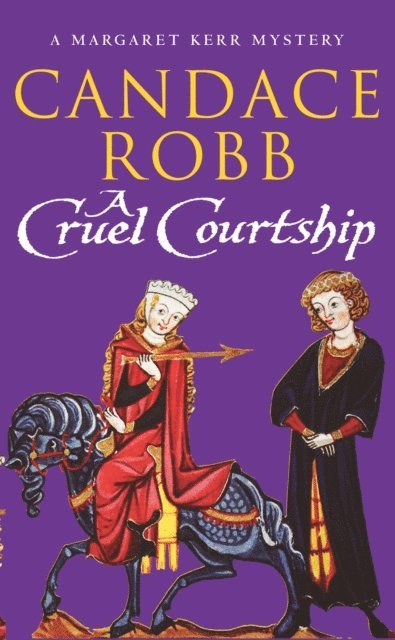 Candace Robb - Cruel Courtship, E-bok