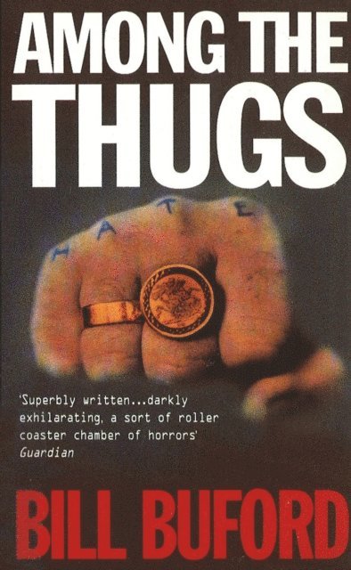 Bill Buford - Among The Thugs, E-bok