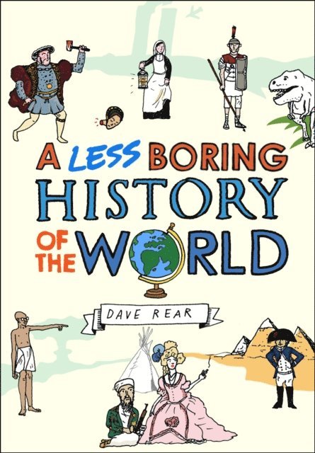 Dave Rear - Less Boring History of the World, E-bok