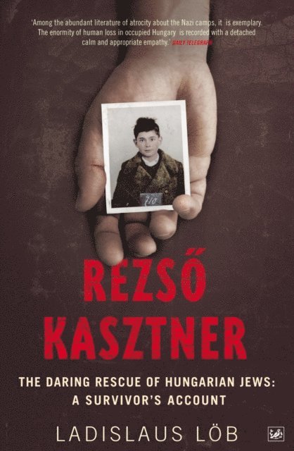 Ladislaus Löb - Rezso Kasztner, E-bok