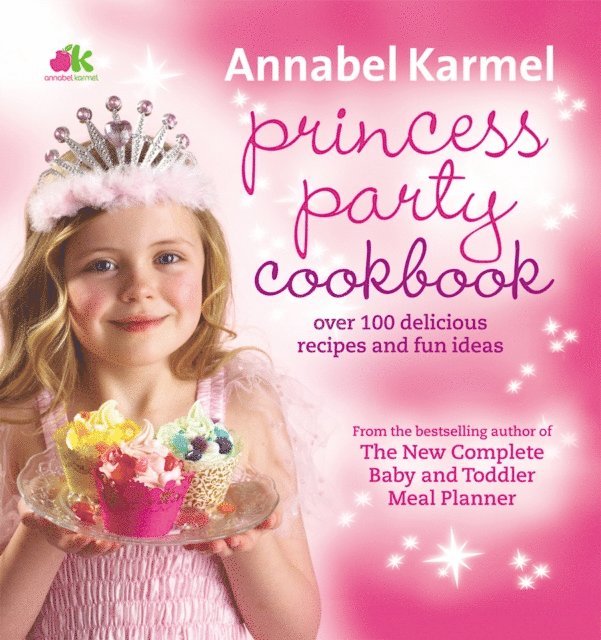 Annabel Karmel - Princess Party Cookbook, E-bok