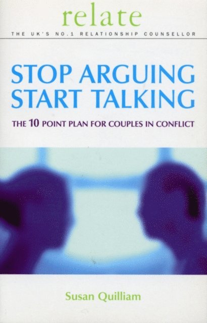 Susan Quilliam - Stop Arguing, Start Talking, E-bok