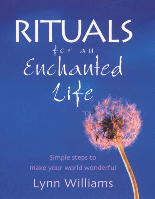 Lynn Williams - Rituals For An Enchanted Life, E-bok