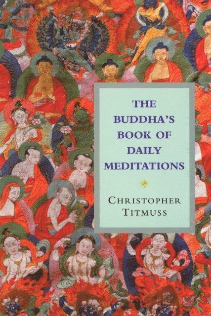 Christopher Titmuss - Buddha's Book Of Daily Meditations, E-bok. Tillgänglighet: Lägg i varukorg