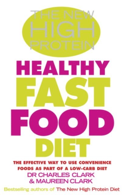 Charles Clark, Maureen Clark - New High Protein Healthy Fast Food Diet, E-bok