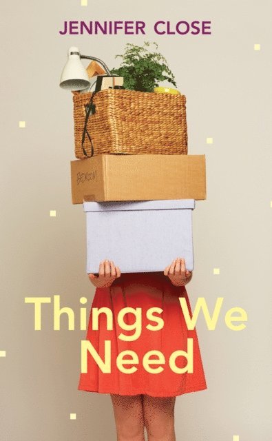 Jennifer Close - Things We Need, E-bok
