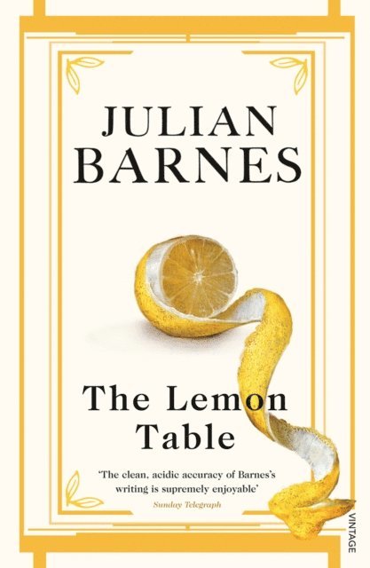 Julian Barnes - Lemon Table, E-bok