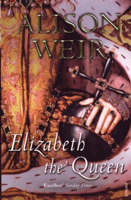 Alison Weir - Elizabeth, the Queen, E-bok