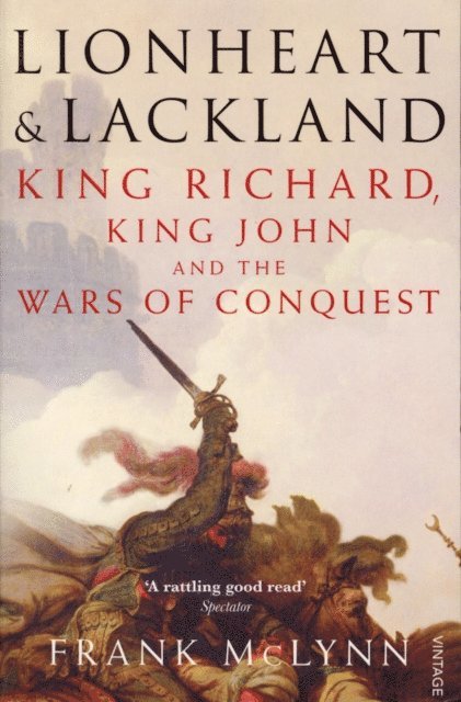 Frank McLynn - Lionheart and Lackland, E-bok
