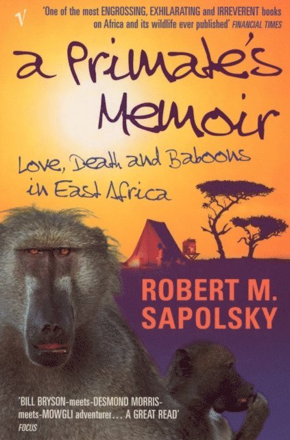 Robert M Sapolsky - Primate's Memoir, E-bok