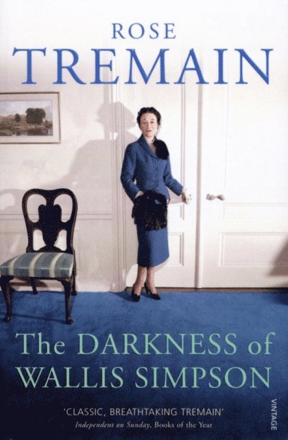 Rose Tremain - Darkness of Wallis Simpson, E-bok