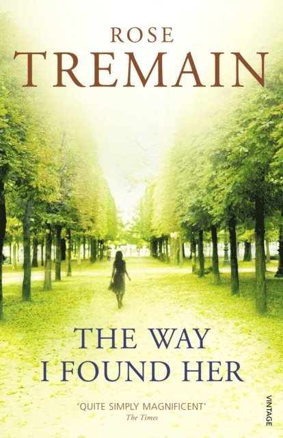 Rose Tremain - Way I Found Her, E-bok
