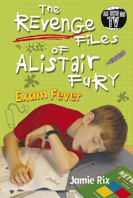 Jamie Rix - Revenge Files of Alistair Fury: Exam Fever, E-bok
