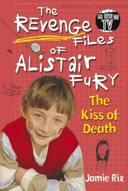 Jamie Rix - Revenge Files of Alistair Fury: The Kiss of Death, E-bok