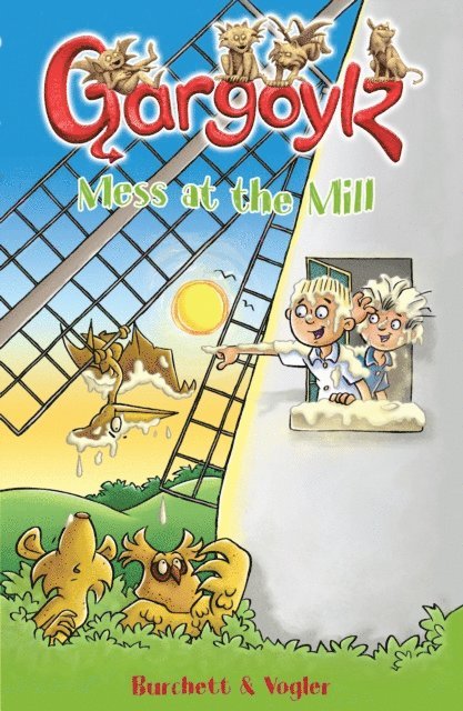 Jan Burchett, Sara Vogler - Gargoylz: Mess at the Mill, E-bok